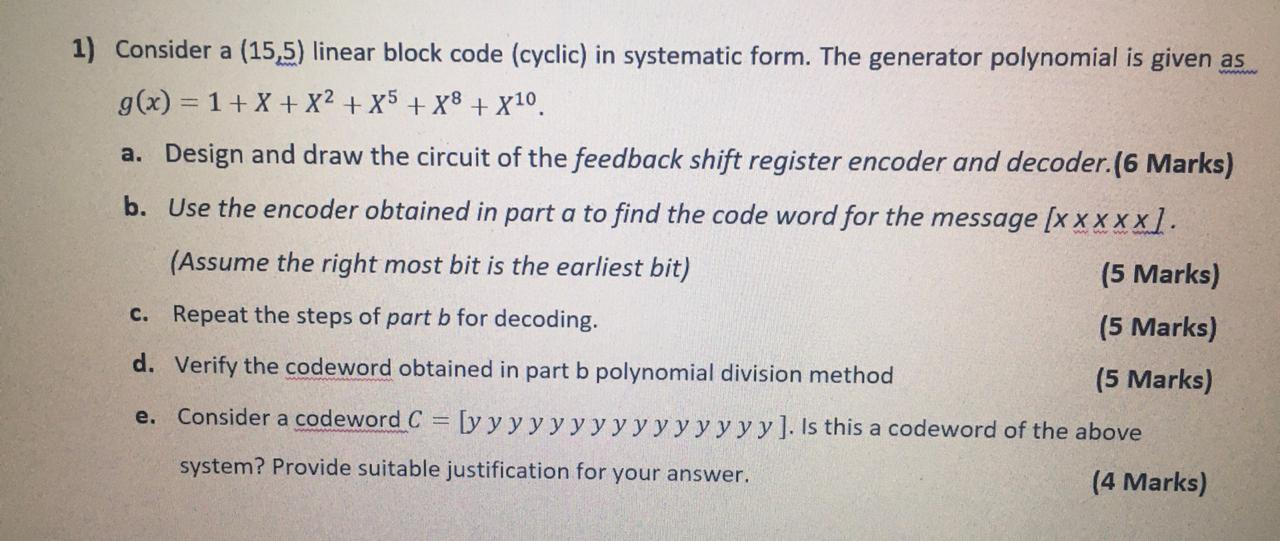 1) Consider a (15,5) linear block code (cyclic) in | Chegg.com
