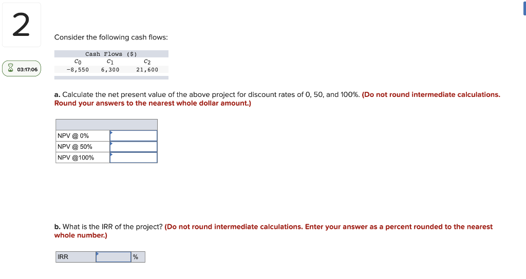 Solved 2 03:17:06 Consider the following cash flows: Cash | Chegg.com
