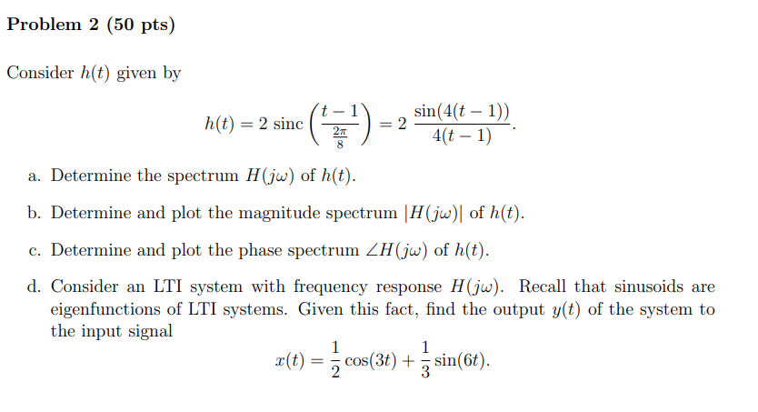 Solved Problem 2 (50 pts) Consider h(t) given by h(t) = 2 | Chegg.com