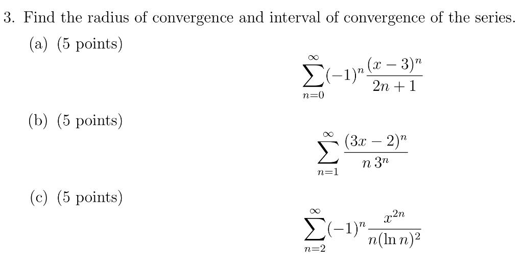 Solved 3. Find the radius of convergence and interval of | Chegg.com