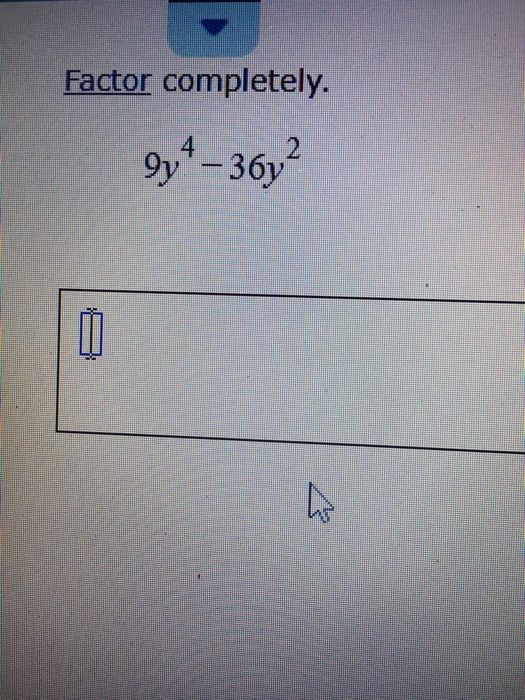 solved-factor-completely-4-9y-36y-chegg