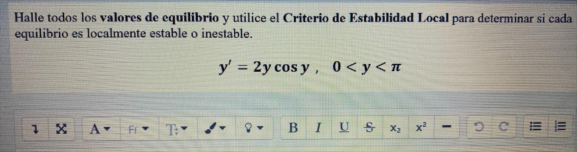 Halle todos los valores de equilibrio y utilice el Criterio de Estabilidad Local para determinar si cada equilibrio es localm