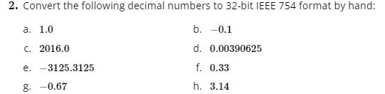 Solved 2. Convert the following decimal numbers to 32-bit | Chegg.com
