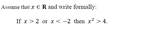 Solved Assume that x E R and write formally: If x > 2 or x