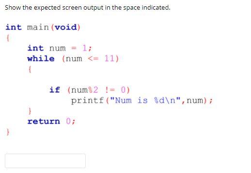 Solved Show the expected screen output in the space | Chegg.com