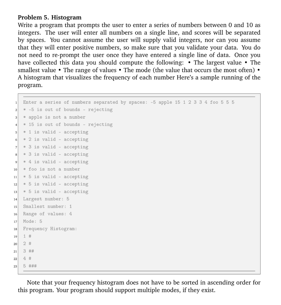 Solved Problem 5. Histogram Write a program that prompts the | Chegg.com