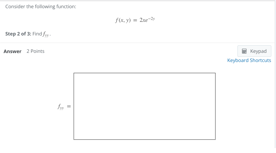 Solved Consider the following function: f(x,y)=2xe−2y Step 1 | Chegg.com