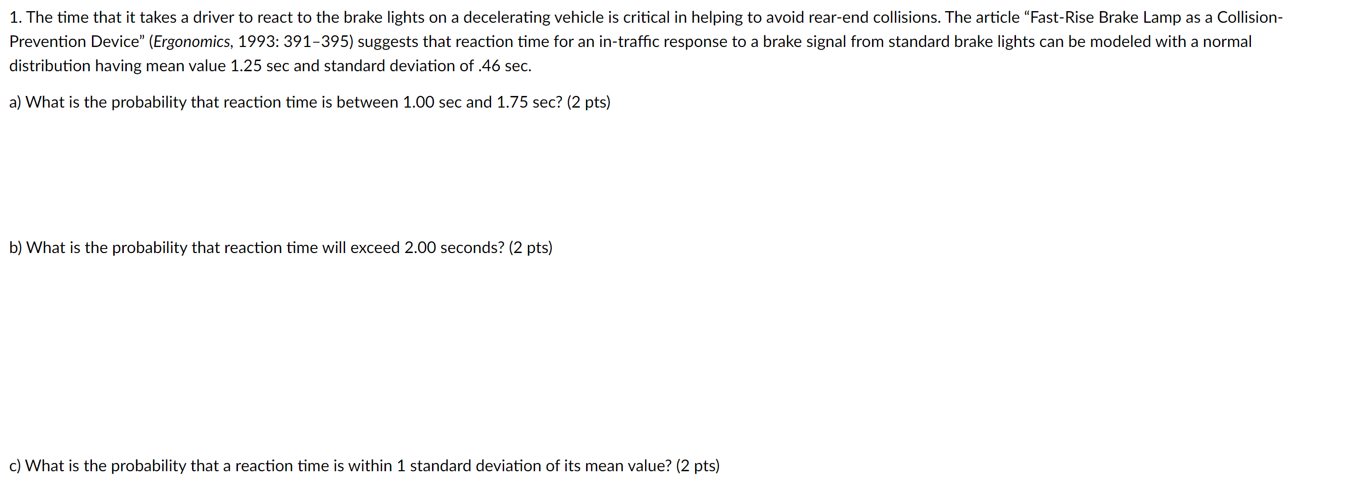 Solved 1. The Time That It Takes A Driver To React To The 