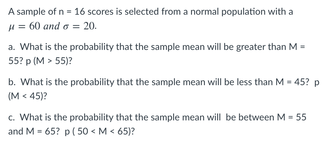 Solved A sample of n = 16 scores is selected from a normal | Chegg.com