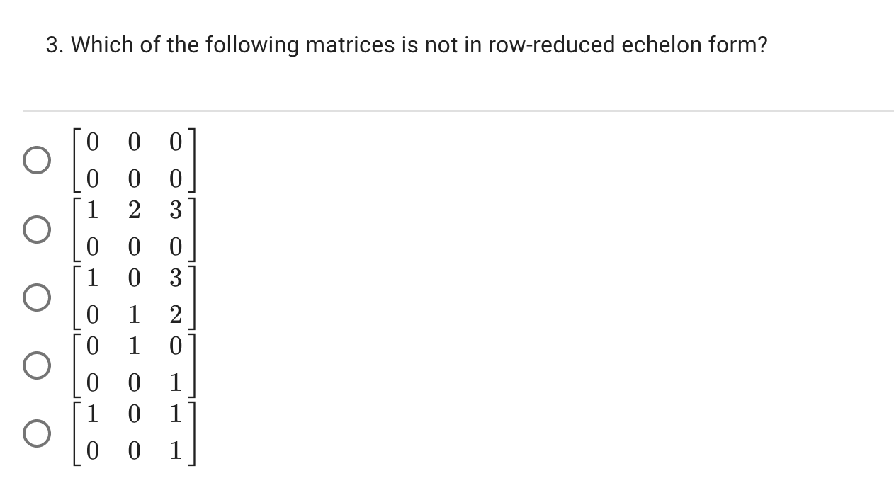 Solved 3. Which of the following matrices is not in | Chegg.com
