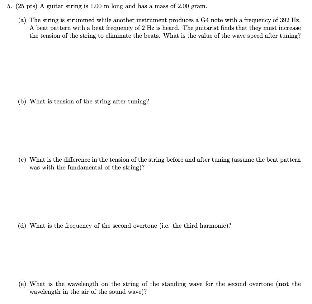 Solved 5. (25 pts) A guitar string is 1.00 m long and has a