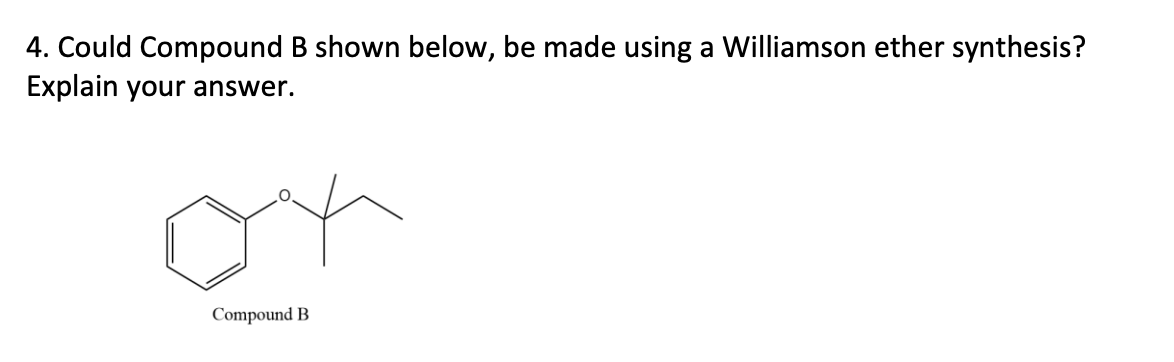 Solved 4. Could Compound B Shown Below, Be Made Using A | Chegg.com