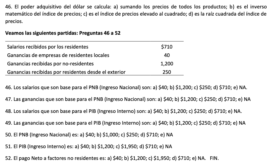 46. El poder adquisitivo del dólar se calcula: a) sumando los precios de todos los productos; b) es el inverso matemático del