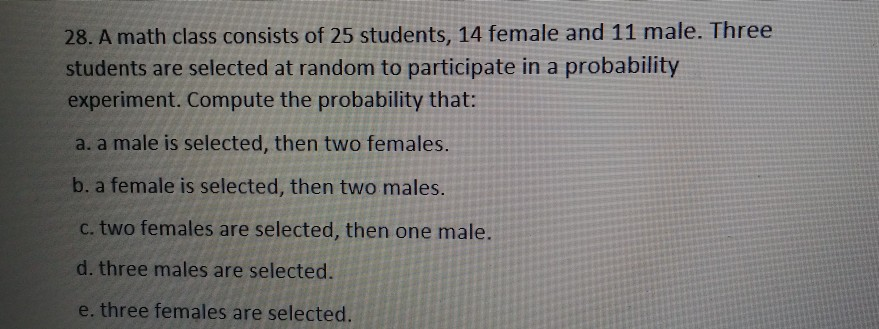 Solved 28. A math class consists of 25 students, 14 female | Chegg.com
