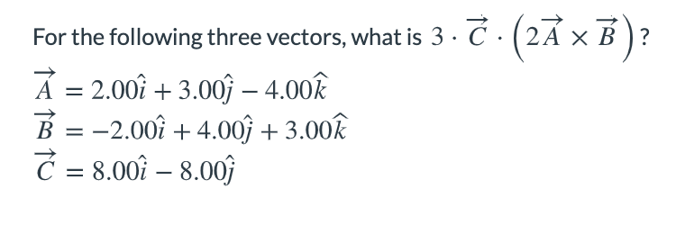 Solved For The Following Three Vectors What Is 3 ĉ 2 Chegg Com