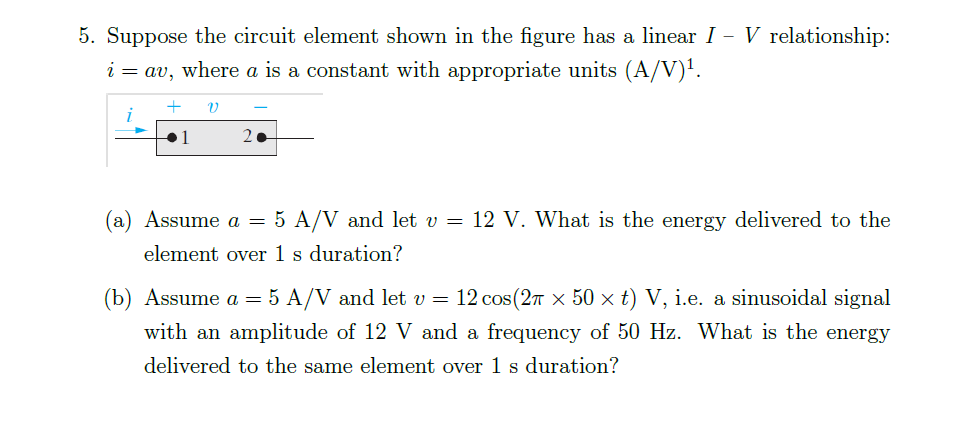 Solved 5. Suppose The Circuit Element Shown In The Figure 