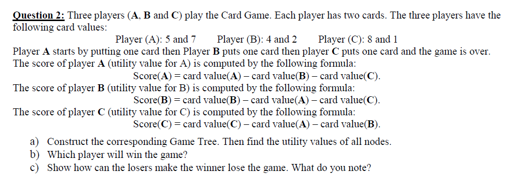 Solved Question 2: Three Players (A, B And C) Play The Card | Chegg.com