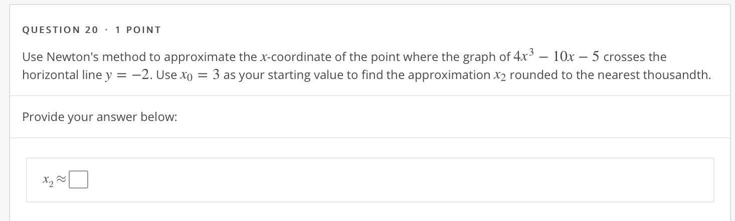 Solved QUESTION 20. 1 POINT Use Newton's method to | Chegg.com