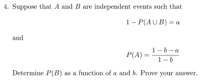 Solved 4. Suppose That A And B Are Independent Events Such | Chegg.com