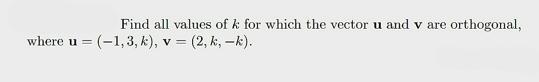 Solved Find All Values Of K For Which The Vector U And V Are Chegg Com