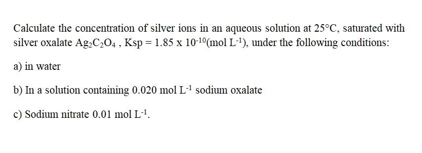 Calculate the concentration of silver ions in an | Chegg.com