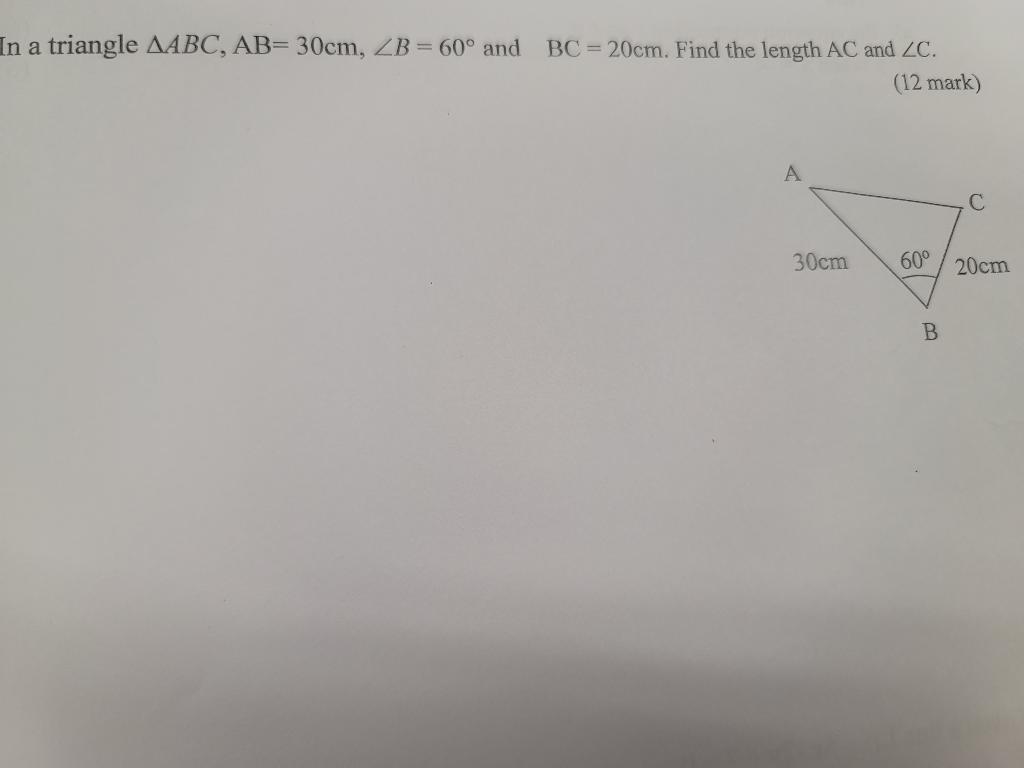 Solved In a triangle ABC,AB=30 cm,∠B=60∘ and BC=20 cm. Find | Chegg.com