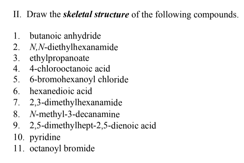 Solved II. Draw the skeletal structure of the following | Chegg.com