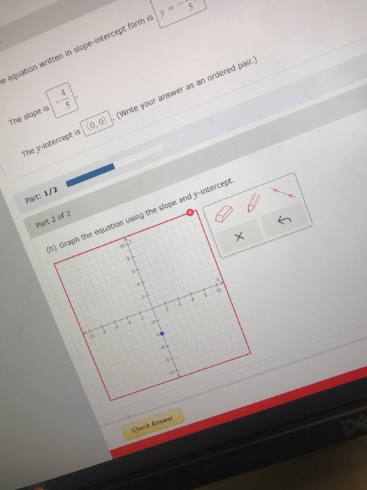 written in slope intercept form the equation ax by c becomes