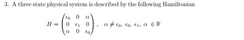Solved 3. A three state physical system is described by the | Chegg.com