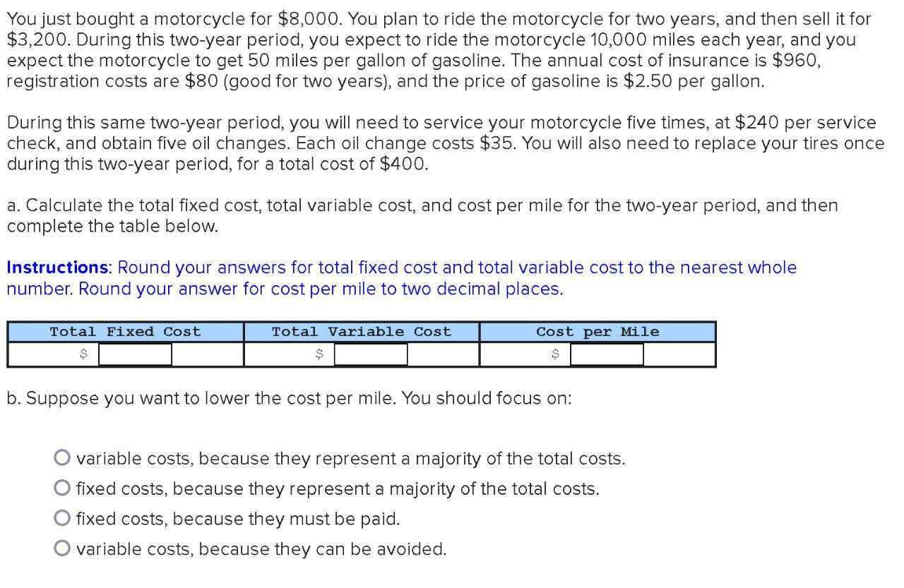 Solved You just bought a motorcycle for 8,000. You plan to