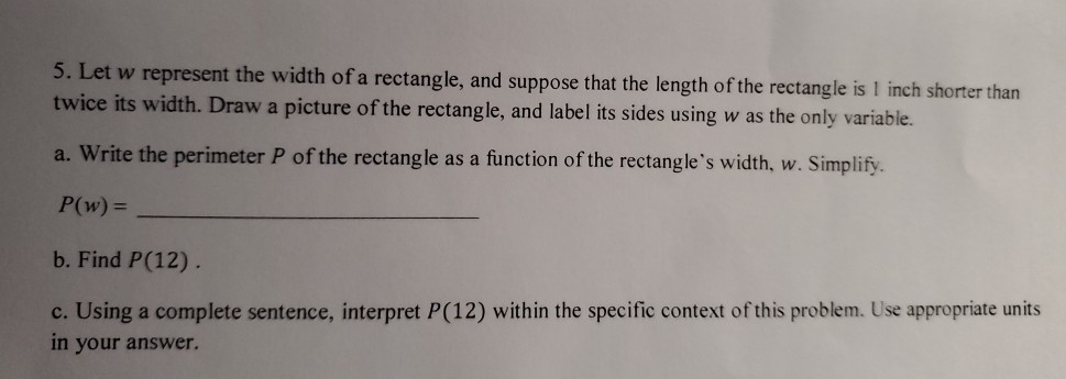Solved 5. Let w represent the width of a rectangle, and | Chegg.com