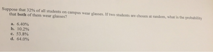 Solved Suppose that 32% of all students on campus wear | Chegg.com