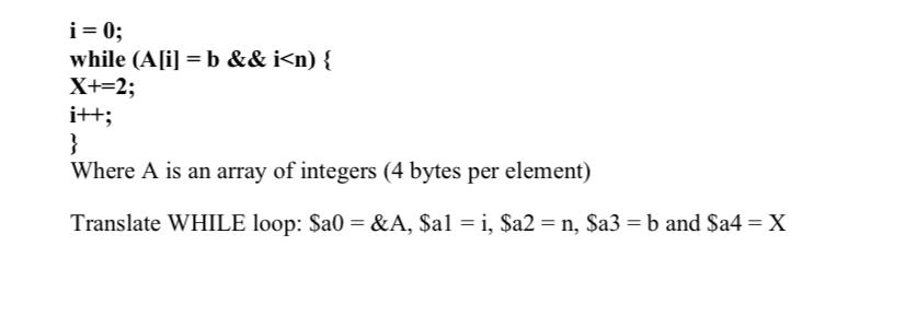 Solved i=0; while (A[i] =b && i | Chegg.com