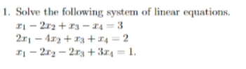 Solved 1. Solve The Following System Of Linear Equations. | Chegg.com