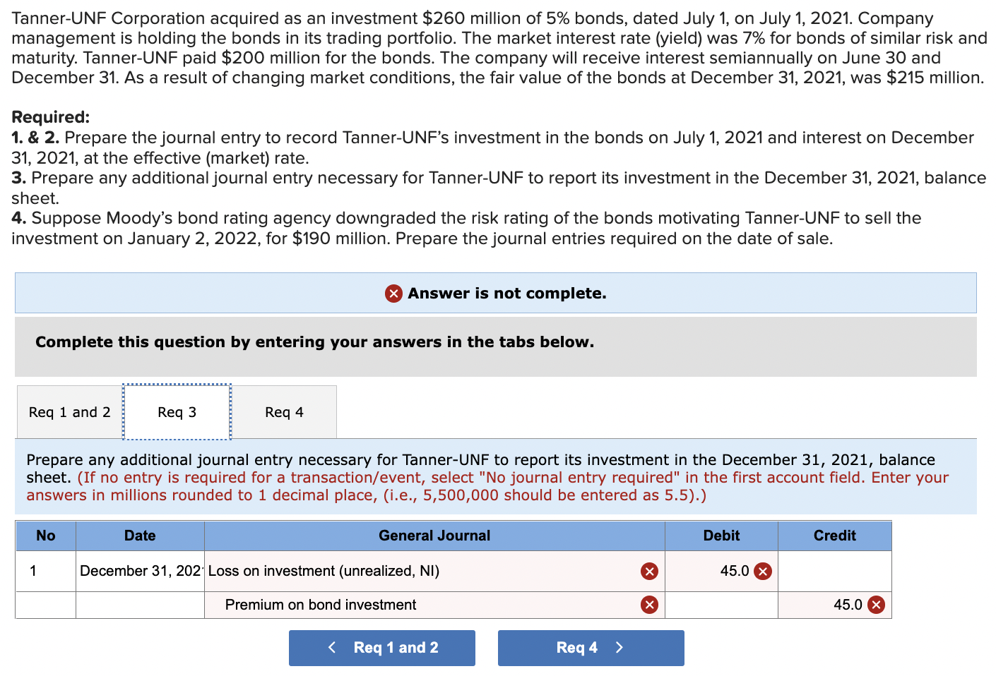 Tanner-UNF Corporation acquired as an investment $260 million of 5% bonds, dated July 1, on July 1, 2021. Company
management 