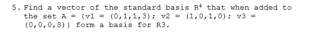 Solved 5. Find a vector of the standard basis R4 that when | Chegg.com