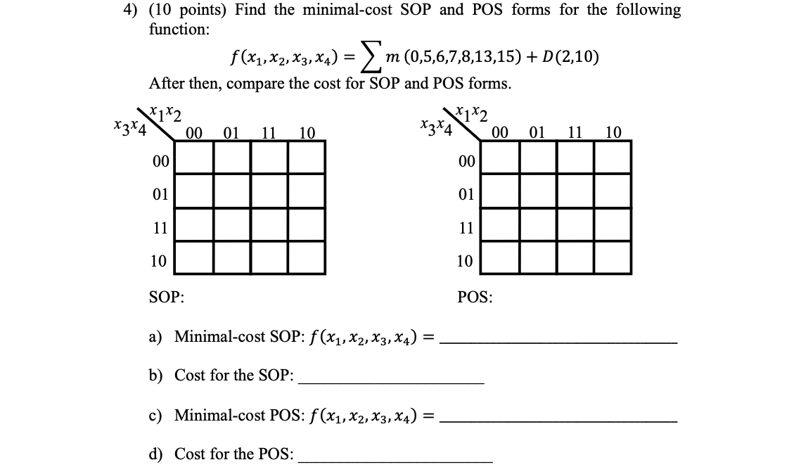 Solved 4) (10 points) Find the minimal-cost SOP and POS | Chegg.com