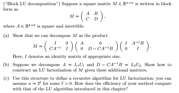 Solved (“Block LU decomposition") Suppose a square matrix M | Chegg.com