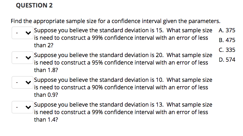 Solved QUESTION 2 Find the appropriate sample size for a | Chegg.com
