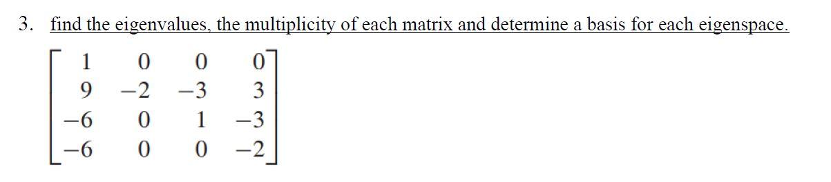 Solved 2. find the eigenvalues, the multiplicity of each | Chegg.com
