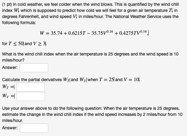 Solved = (1 pt) In cold weather, we feel colder when the | Chegg.com