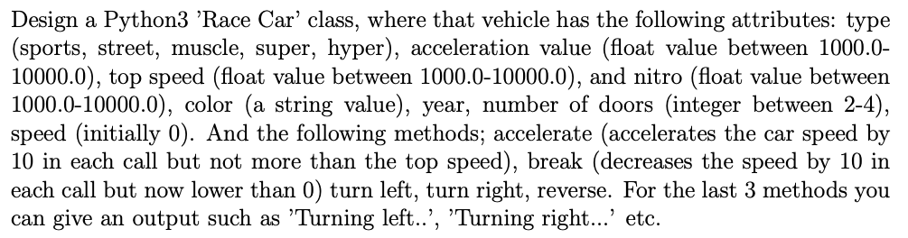 Solved Design a Python3 'Race Car' class, where that vehicle | Chegg.com