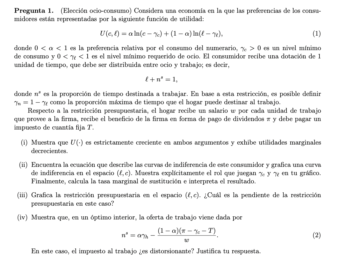 Pregunta 1. (Elección ocio-consumo) Considera una economía en la que las preferencias de los consumidores están representadas