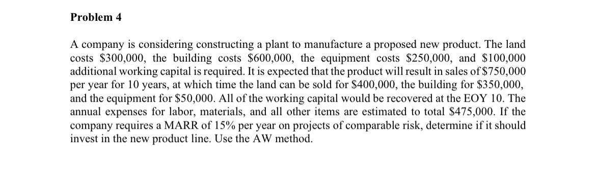 Solved Problem 4 A Company Is Considering Constructing A | Chegg.com