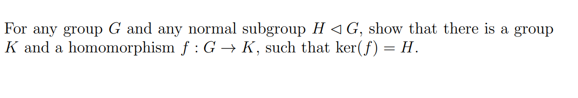 Solved For Any Group G And Any Normal Subgroup H | Chegg.com