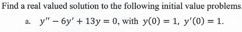 Solved Find a real valued solution to the following initial | Chegg.com