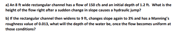 Solved a) An 8 ft wide rectangular channel has a flow of 150 | Chegg.com