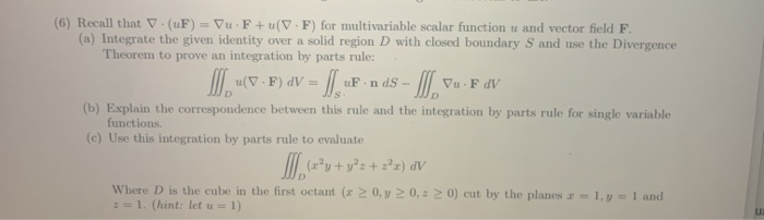 Solved (6) Recall that V.(uF) = Vu F+u(V.F) for | Chegg.com