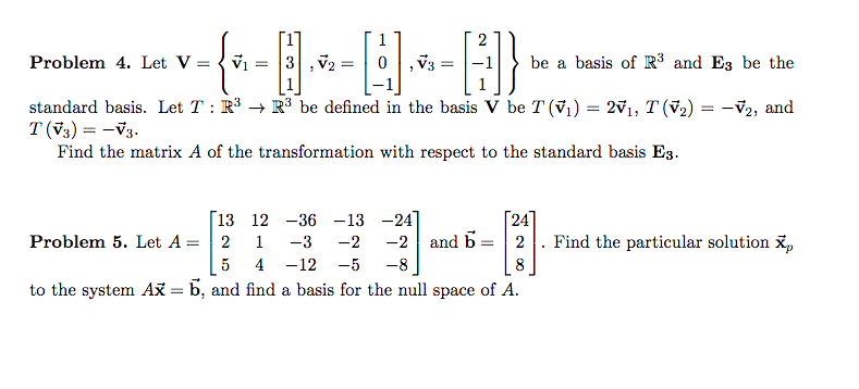 Solved 2 Problem 4. Let V-3,V20V3be a basis of R3 and Es be | Chegg.com