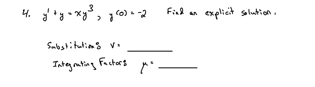 Solved 4. y′+y=xy3,y(0)=−2 Fiad an explicit solution. | Chegg.com